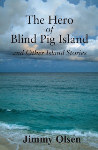 The Hero of Blind Pig Island