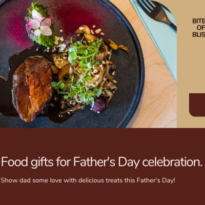 Bites of Bliss: Perfect Food Gifts to Celebrate Dad on Father’s Day